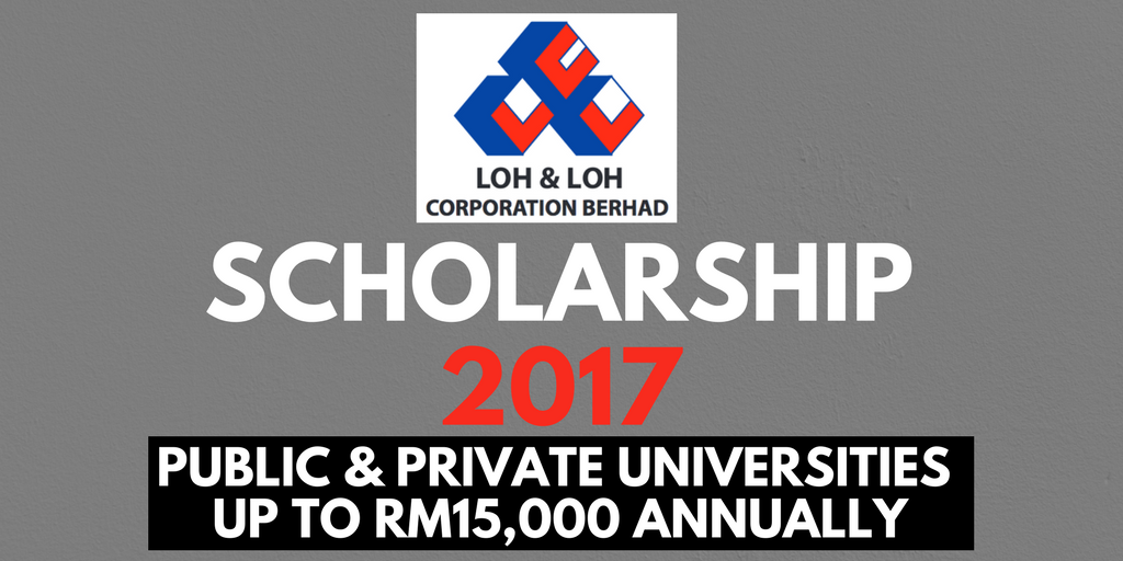 Loh & Loh Corporation Berhad Scholarship 2017