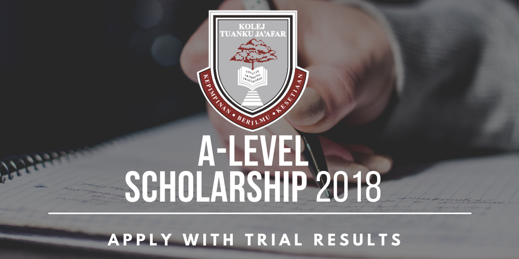 Kolej Tuanku Ja'afar A Level Scholarship 2018