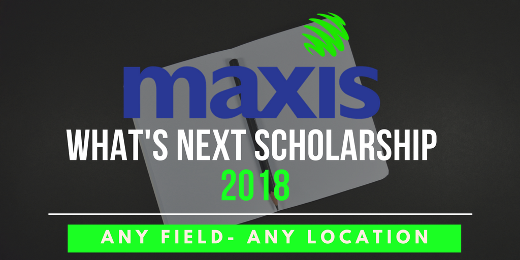 Maxis What's Next Scholarship 2018