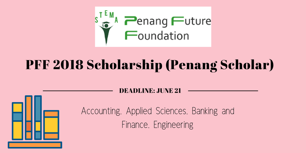 PFF 2018 Scholarship (Penang Scholar)