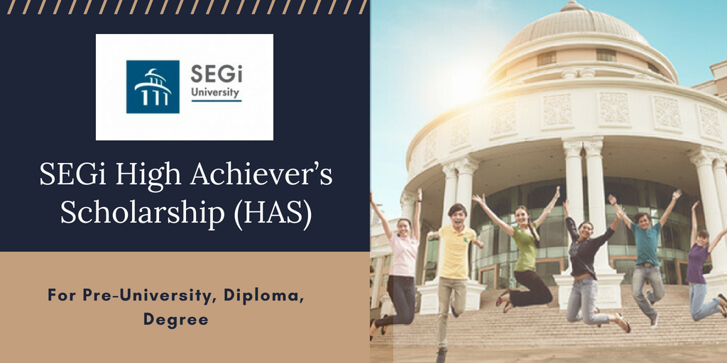 SEGi High Achiever’s Scholarship (HAS)