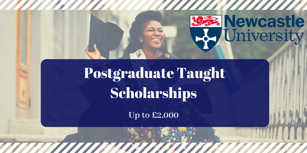  Postgraduate Taught Scholarships by Newcastle University